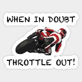 When In Doubt Throttle Out Sticker